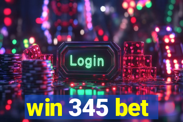 win 345 bet